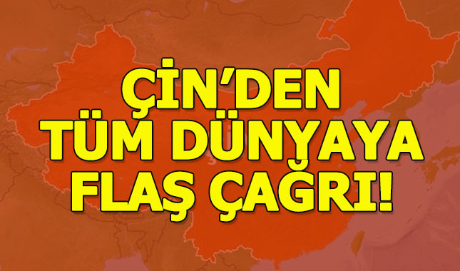 Çin'den tüm dünyaya önemli çağrı