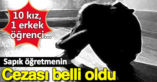 Cinsel istismarcı öğretmene 3 asır hapis
