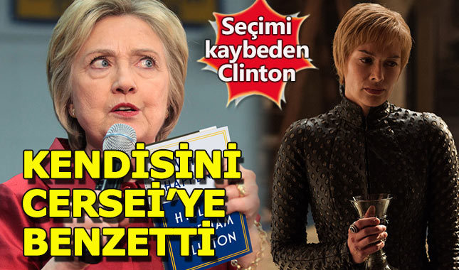 Clinton, kendisini Cersei Lannister'a benzetti