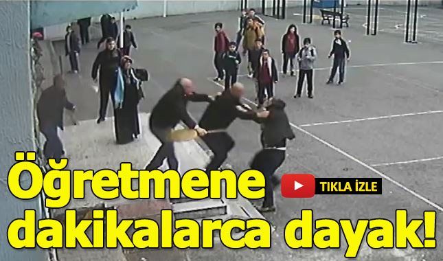 Çocuğuna kızan öğretmeni dakikalarca dövdü!
