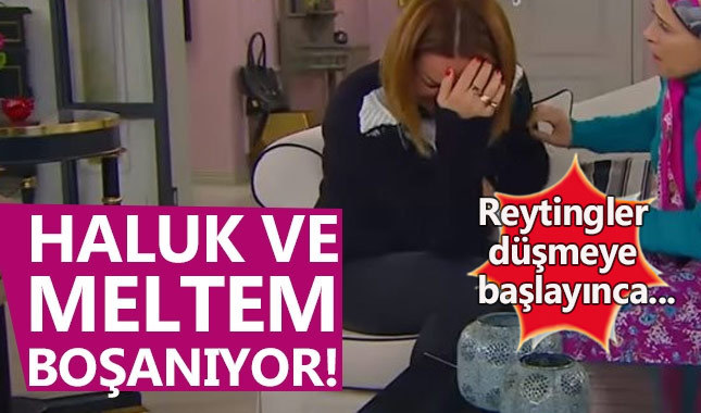 Çocuklar Duymasın'da Haluk ve Meltem'in boşanması
