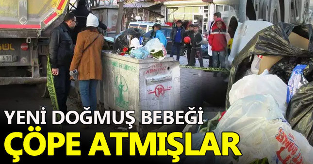 Çöpten yeni doğmuş bebeğin cesedi çıktı