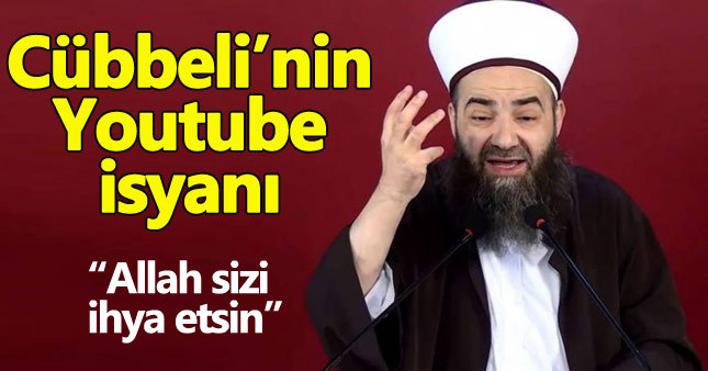 Cübbeli Ahmet Hoca'nın Youtube'da takipçi isyanı