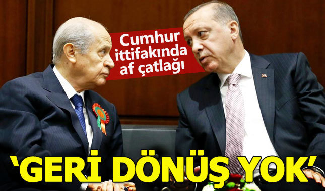 Cumhur İttifakı'nda af çatlağı derinleşiyor