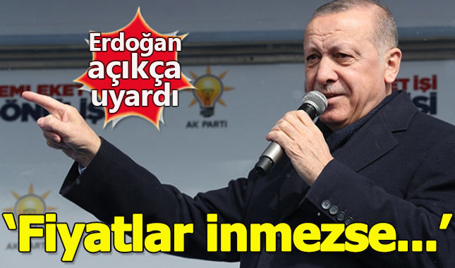 Cumhurbaşkanı Erdoğan: Fiyatlar inmezse farklı adımlar atacağız