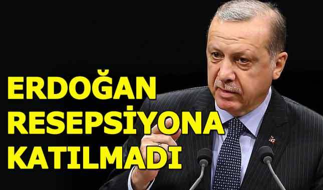 Cumhurbaşkanı Erdoğan resepsiyona katılmadı