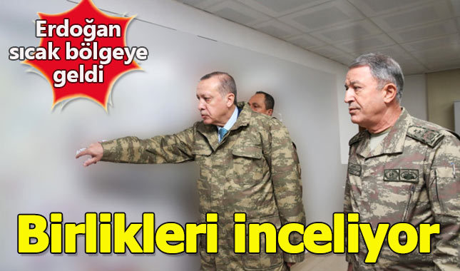 Cumhurbaşkanı Erdoğan sıcak bölgede