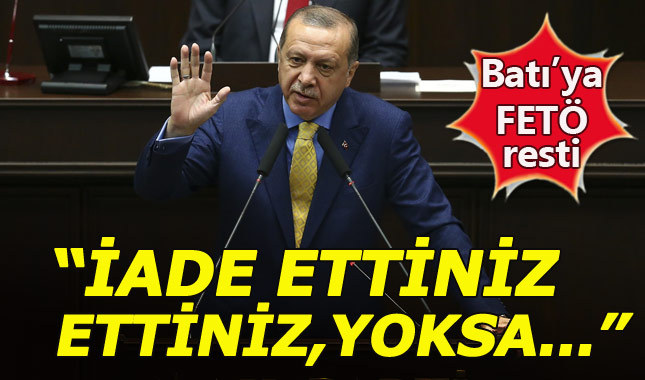 Cumhurbaşkanı Erdoğan'dan dünyaya 'iade' resti