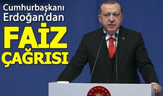 Cumhurbaşkanı Erdoğan'dan faiz açıklaması