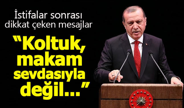 Cumhurbaşkanı Erdoğan'dan istifalar sonrası önemli mesajlar