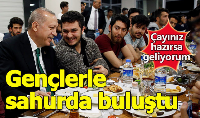Cumhurbaşkanı Erdoğan gençlerin sahur davetine katıldı