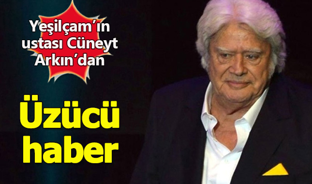 Cüneyt Arkın yoğun bakıma kaldırıldı! Sağlık durumu nasıl? Son durumu ne