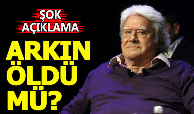 Cüneyt Arkın'ın "öldü" mü?