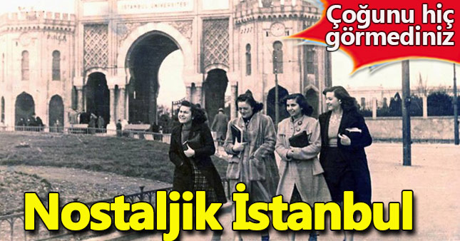 Daha önce görülmemiş eski İstanbul fotoğrafları