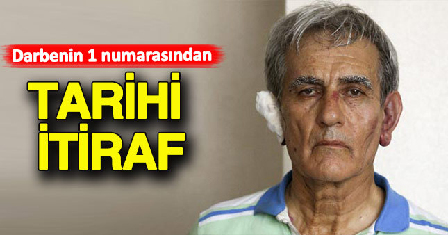 Darbenin 1 numaralı ismi Akın Öztürk'ten tarihi itiraf