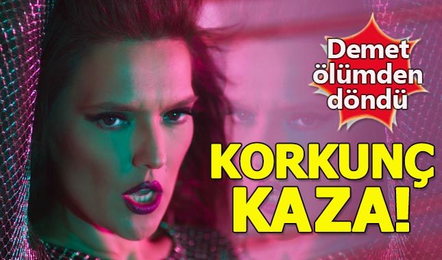 Demet Akalın ölümden döndü