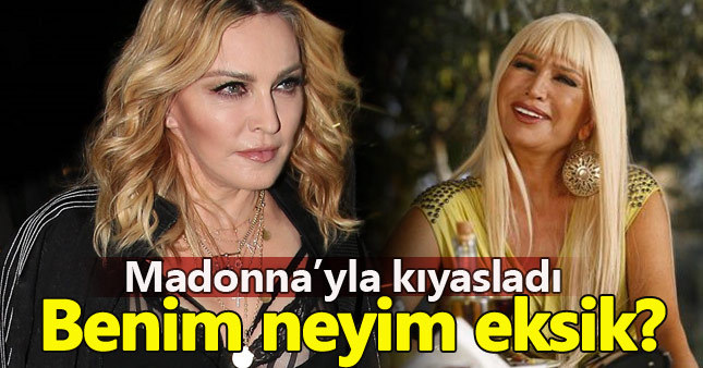 Demet Akbağ: Madonna'dan neyim eksik