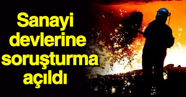 Demir çelik şirketlerine "haksız rekabet" soruşturması
