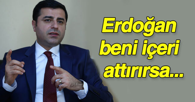 Demirtaş'tan Erdoğan'a rest