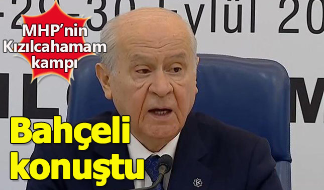 Devlet Bahçeli Kızılcahamam kampında konuştu