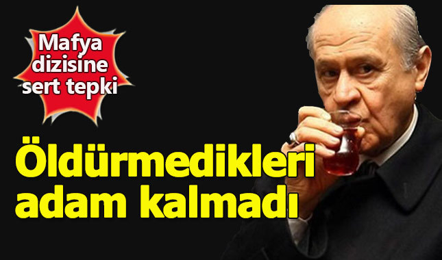 Devlet Bahçeli mafya dizisini böyle eleştirdi