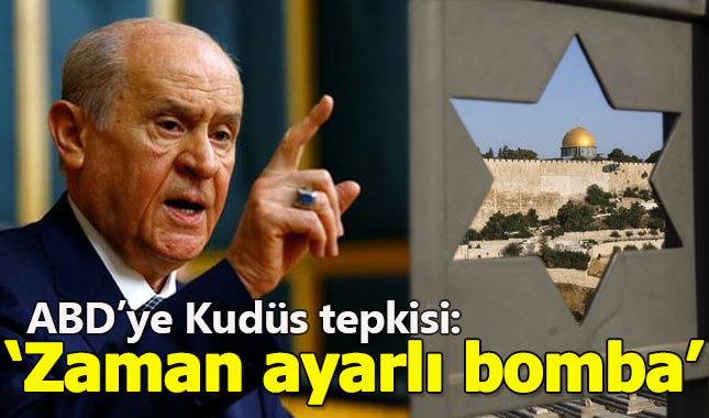 Devlet Bahçeli'den ABD'ye Kudüs tepkisi