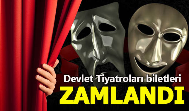 Devlet Tiyatroları bilet fiyatlarına zam yapıldı