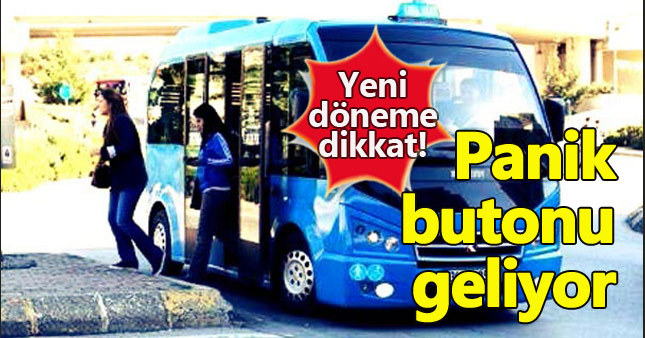 Dikkat: Minibüslere panik butonu geliyor