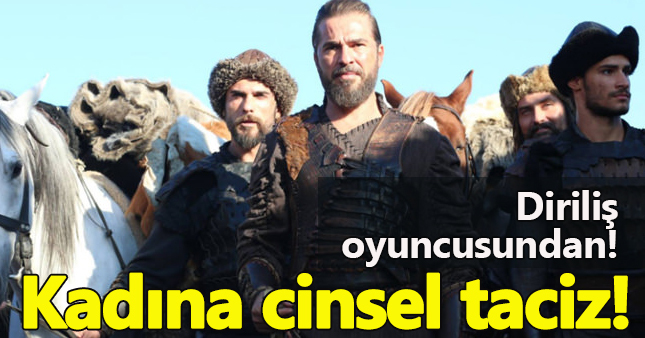 Diriliş Ertuğrul oyuncusuna taciz davası!