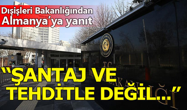Dışişleri Bakanlığı'ndan Almanya'ya yanıt