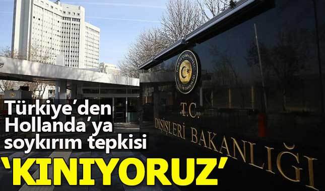 Dışişleri Bakanlığından Hollanda'ya "soykırım" tepkisi