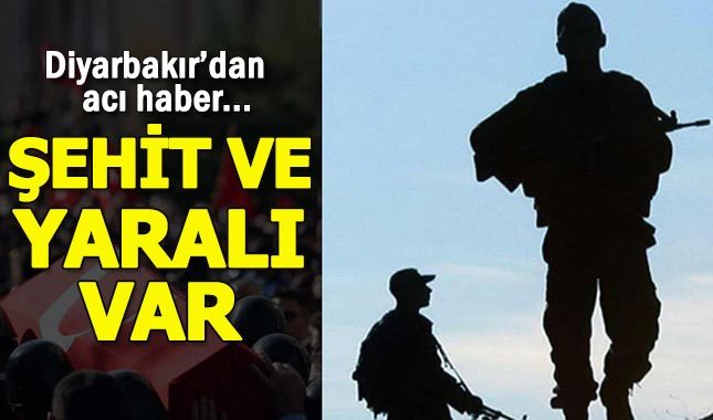 Diyarbakır'dan acı haber: 1 şehit, 1 yaralı