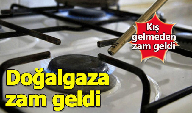 Doğalgaza yüzde 9 zam geldi