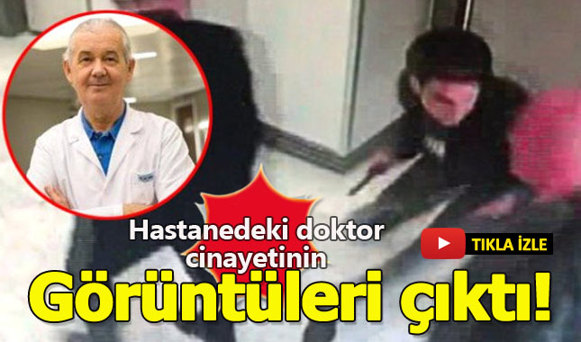 Doktor cinayeti güvenlik kamerasında!