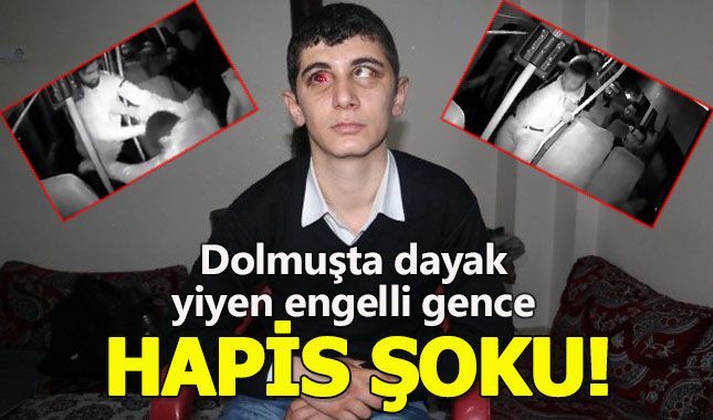 Dolmuşta dayak yiyen gence hapis şoku!