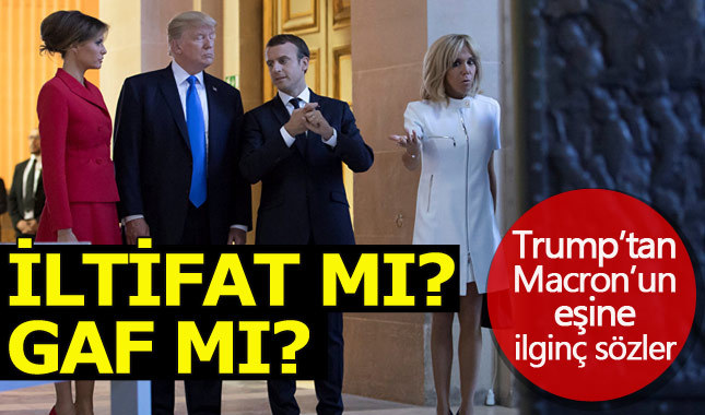 Donald Trump'tan Fransa First Lady'sine tartışma yaratan sözler