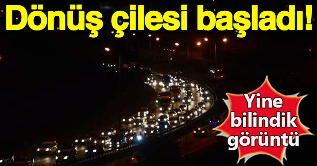 Dönüş çilesi başladı