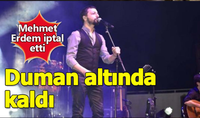 Duman altında kalan Mehmet Erdem sahneye çıkmadı