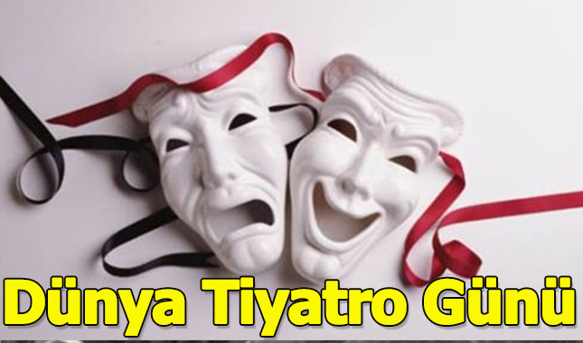 Dünya Tiyatro Günü nedir? Ne zaman? Önemi? İlk ne zaman çıktı?