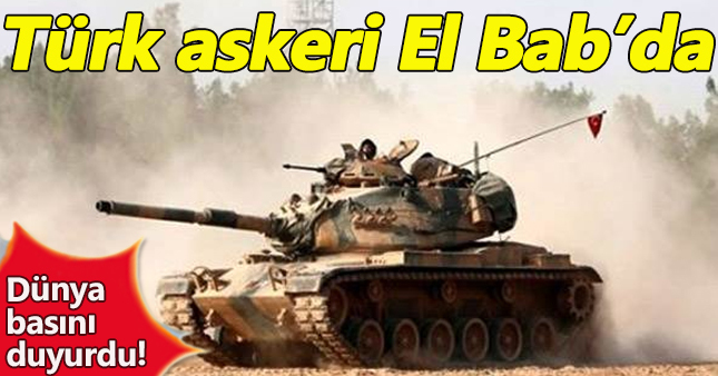 Dünya basını duyurdu: Türk askeri El Bab'a girdi