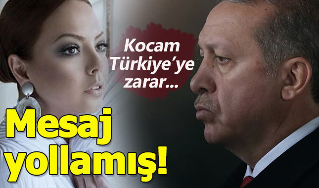 Ebru Gündeş'ten Erdoğan'a mesaj: Kocam Türkiye'ye zarar verebilir