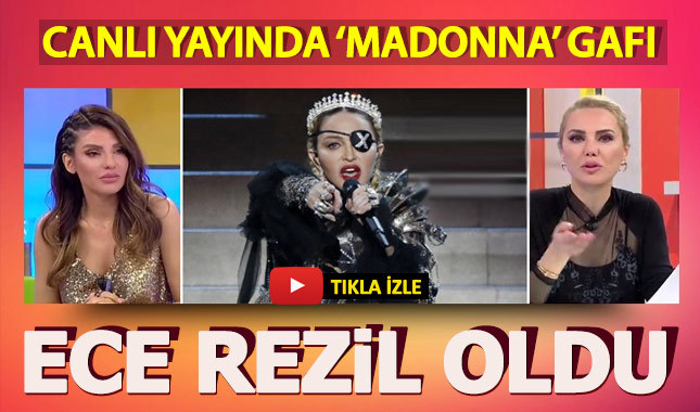 Ece Erken'i rezil eden Madonna gafı