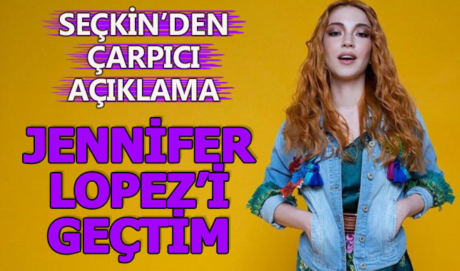 Ece Seçkin, Jennifer Lopez'i geçtim