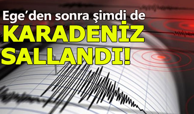 Ege'nin ardından bu kez Karadeniz sallandı