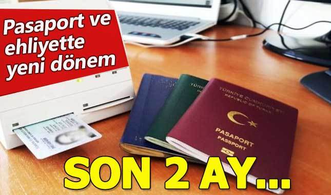 Ehliyet ve pasaportta yeni dönem!