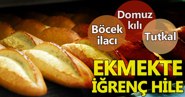 Ekmekte mide bulandıran sahtekarlık!