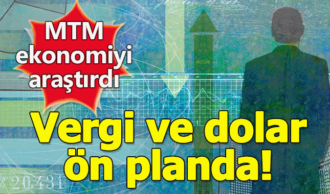 Ekonomiye vergi artışları ve dolar kuru damga vurdu
