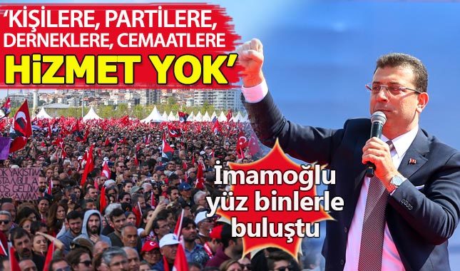 Ekrem İmamoğlu, Maltepe'de yüz binlerle buluştu
