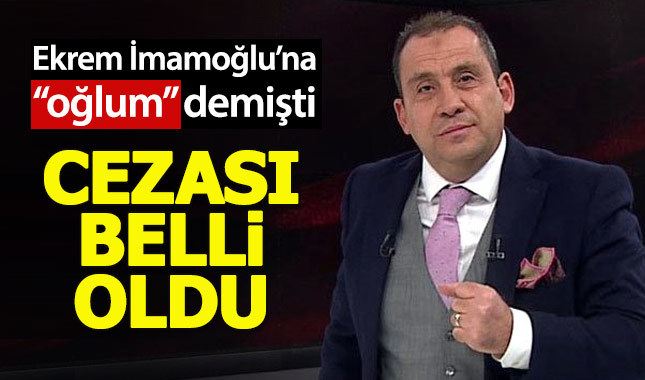 Ekrem İmamoğlu'na "oğlum" diyen A Haber spikeri Erkan Tan'ın cezası belli oldu