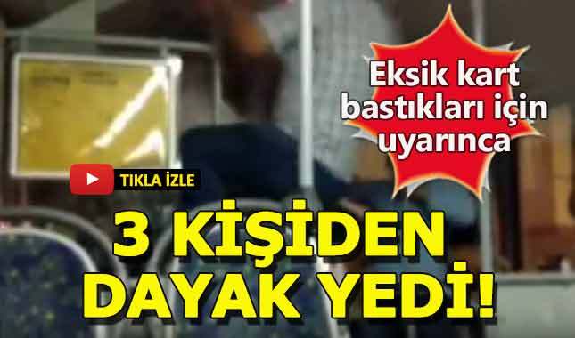 Eksik kart basan yolcuları uyaran şoföre feci dayak
